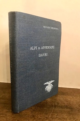 Giovanni Dellepiane Guida per escursioni sulle Alpi e Appennini liguri. Con note di A. Issel, G. Rovereto, O. Penzig, R. Gestro e G.C. Raffaelli. Quarta edizione 1914 Genova Società  Tipo-Litografica Ligure E. Olivieri & C.